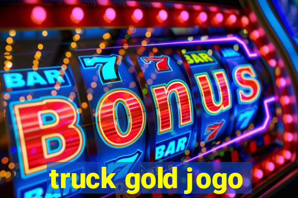 truck gold jogo